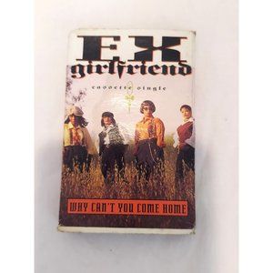 Ex Girlfriend Why Cant You Come Home (1991) Cassette Single Tape Vintage